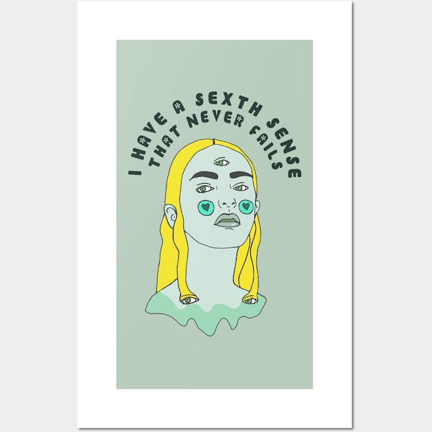 I HAVE A SEXTH SENSE THAT NEVER FAILS Wall Art by CoriDesign